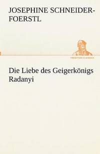 bokomslag Liebe des Geigerkönigs Radanyi