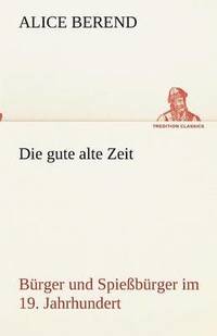 bokomslag gute alte Zeit