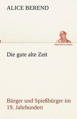 Die gute alte Zeit 1