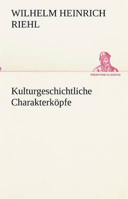 bokomslag Kulturgeschichtliche Charakterkpfe