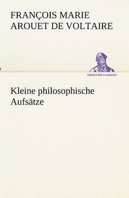 François Marie Arouet de Voltaire - Kleine philosophische Aufsätze, Häftad