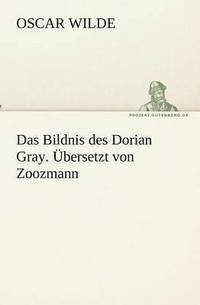 bokomslag Das Bildnis des Dorian Gray. bersetzt von Zoozmann