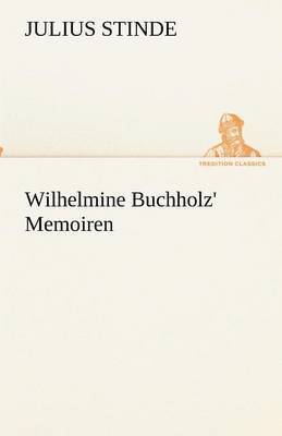 Wilhelmine Buchholz' Memoiren 1