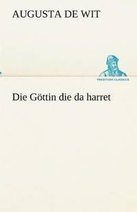 bokomslag Die Gottin Die Da Harret