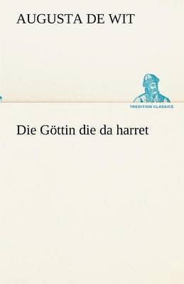 bokomslag Die Gottin Die Da Harret