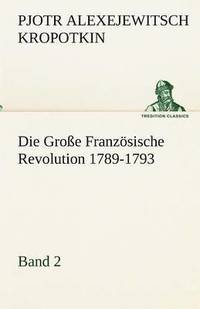 bokomslag Die Grosse Franzosische Revolution 1789-1793 - Band 2