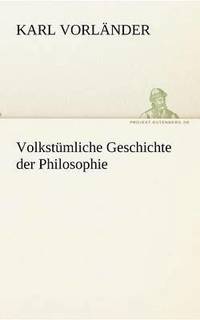 bokomslag Volkstumliche Geschichte Der Philosophie