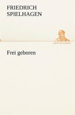 Frei Geboren 1