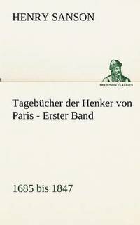 bokomslag Tagebucher Der Henker Von Paris - Erster Band