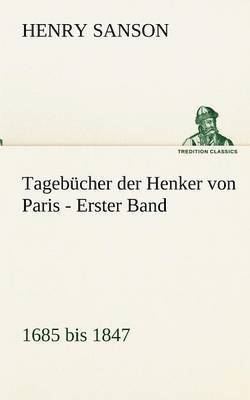 Tagebucher Der Henker Von Paris - Erster Band