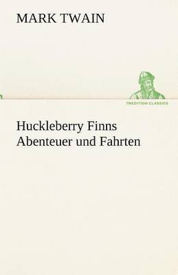 Huckleberry Finns Abenteuer Und Fahrten 1