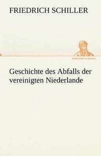 bokomslag Geschichte Des Abfalls Der Vereinigten Niederlande