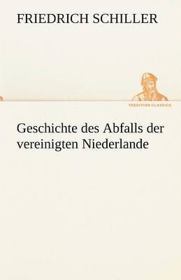 Geschichte Des Abfalls Der Vereinigten Niederlande 1