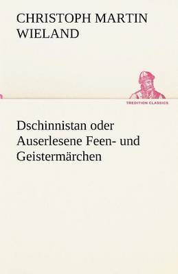 bokomslag Dschinnistan Oder Auserlesene Feen- Und Geistermarchen