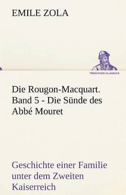 Die Rougon-Macquart. Band 5 - Die Sunde Des ABBE Mouret 1