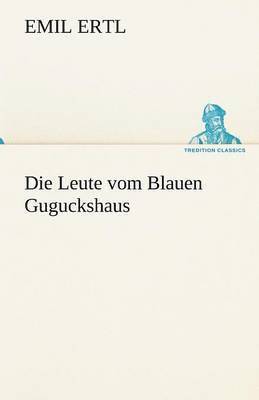 bokomslag Die Leute Vom Blauen Guguckshaus