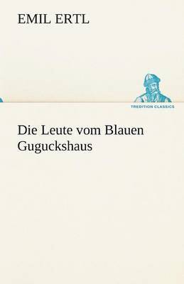 bokomslag Leute Vom Blauen Guguckshaus