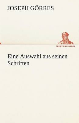 Eine Auswahl Aus Seinen Schriften