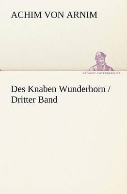 Des Knaben Wunderhorn / Dritter Band 1
