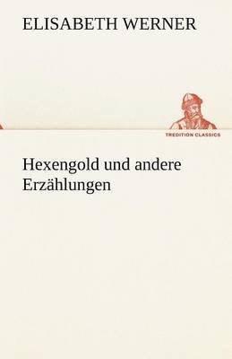 Hexengold Und Andere Erzahlungen 1