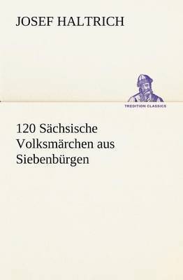 bokomslag 120 Sachsische Volksmarchen Aus Siebenburgen