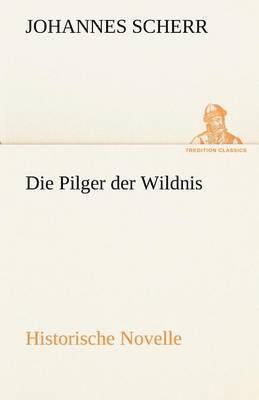 Die Pilger Der Wildnis 1