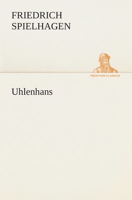 Friedrich Spielhagen - Uhlenhans, Häftad