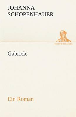 Johanna Schopenhauer - Gabriele, Häftad