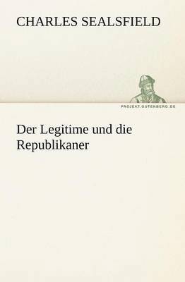 bokomslag Der Legitime Und Die Republikaner