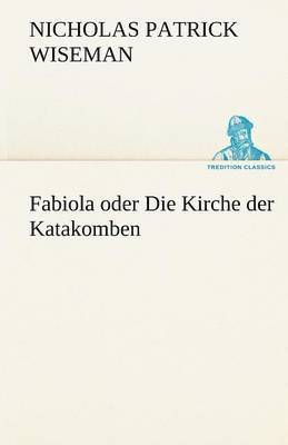 Fabiola Oder Die Kirche Der Katakomben 1