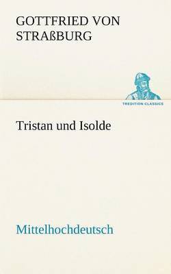 bokomslag Tristan Und Isolde (Mittelhochdeutsch)