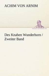 bokomslag Des Knaben Wunderhorn / Zweiter Band