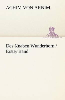 bokomslag Des Knaben Wunderhorn / Erster Band