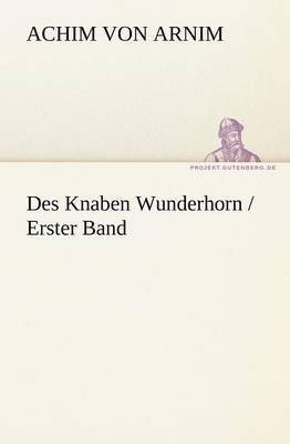 Des Knaben Wunderhorn / Erster Band
