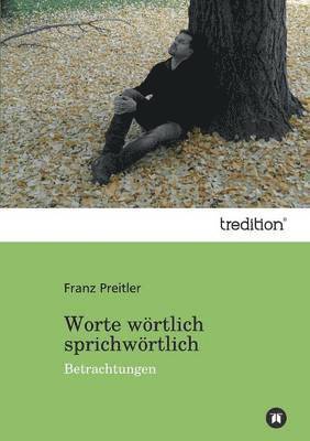 Franz Preitler - Worte Wortlich Sprichwortlich, Häftad