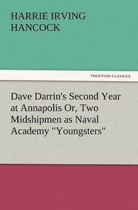 bokomslag Dave Darrin's Second Year at Annapolis Or, Two Midshipmen as Naval Academy Youngsters