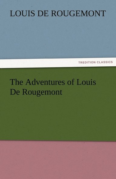 bokomslag The Adventures of Louis De Rougemont