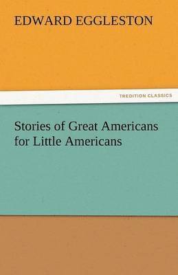 bokomslag Stories of Great Americans for Little Americans