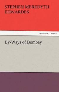bokomslag By-Ways of Bombay