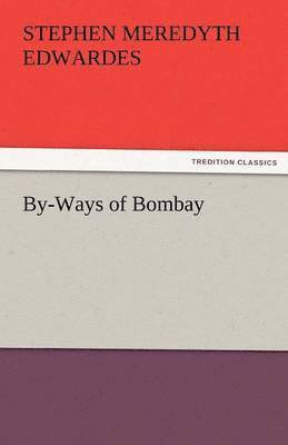 bokomslag By-Ways of Bombay