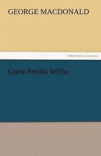 bokomslag Gutta-Percha Willie