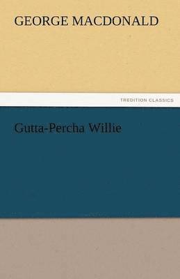 Gutta-Percha Willie 1