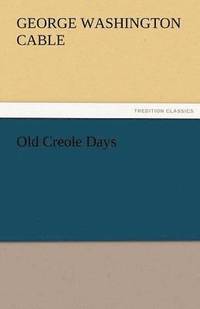 bokomslag Old Creole Days