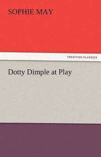 bokomslag Dotty Dimple at Play