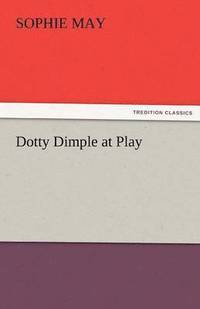 bokomslag Dotty Dimple at Play