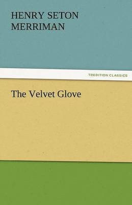 Henry Seton Merriman - Velvet Glove, Häftad