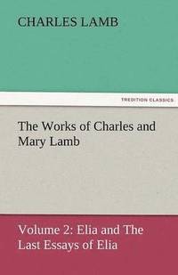 bokomslag The Works of Charles and Mary Lamb