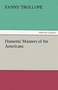 bokomslag Domestic Manners of the Americans