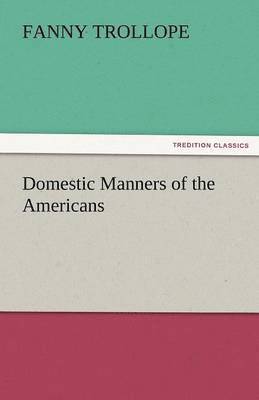 bokomslag Domestic Manners of the Americans