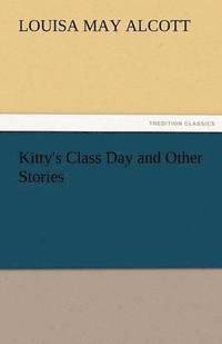 bokomslag Kitty's Class Day and Other Stories